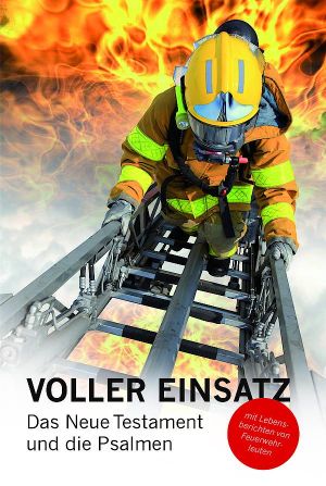 PROJEKT - Feuerwehrbibel VOLLER EINSATZ -Nachdruck dritte Auflage-